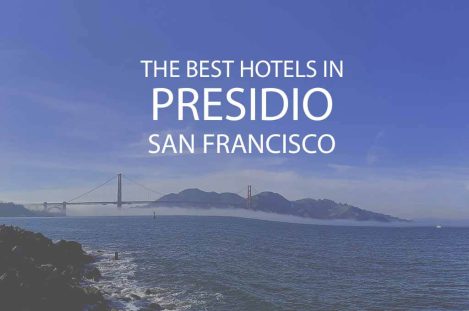 11 Best Hotels in Presidio San Francisco