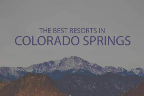 11 Best Resorts in Colorado Springs