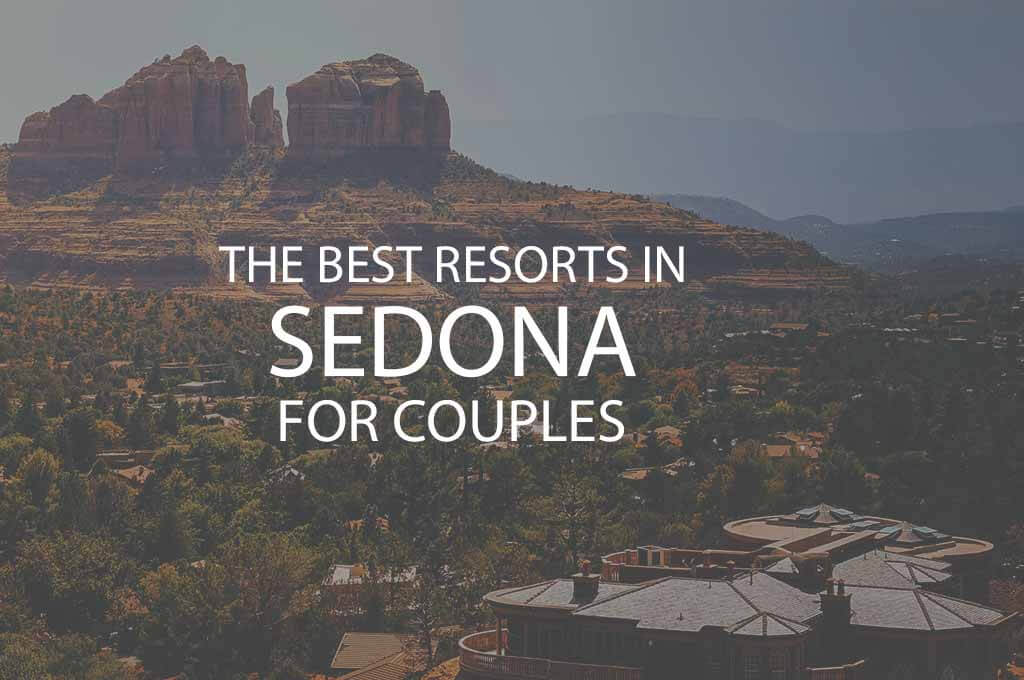 11 Best Resorts in Sedona for Couples