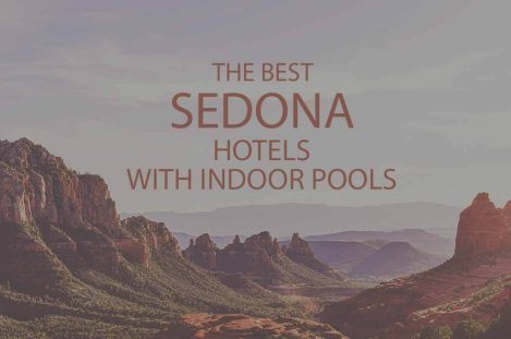 11 Best Sedona Hotels with Indoor Pools