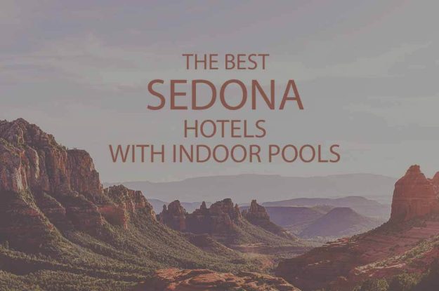 11 Best Sedona Hotels with Indoor Pools