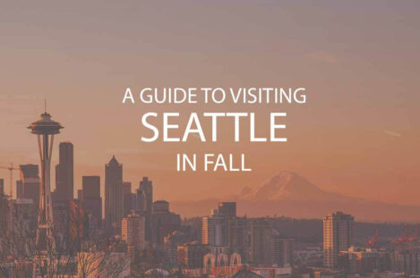 A Guide to Visiting Seattle in Fall