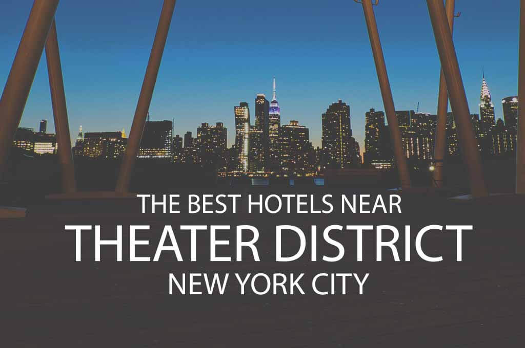 11 Best Hotels near Theater District NYC