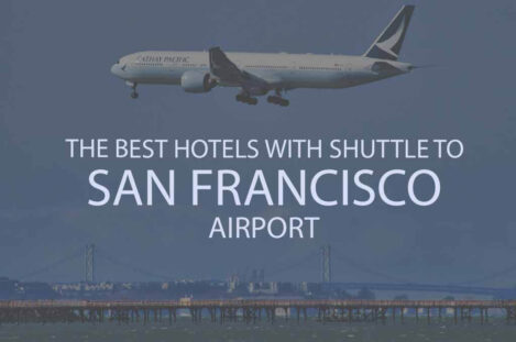 11 Best Hotels with Shuttle to San Francisco Airport