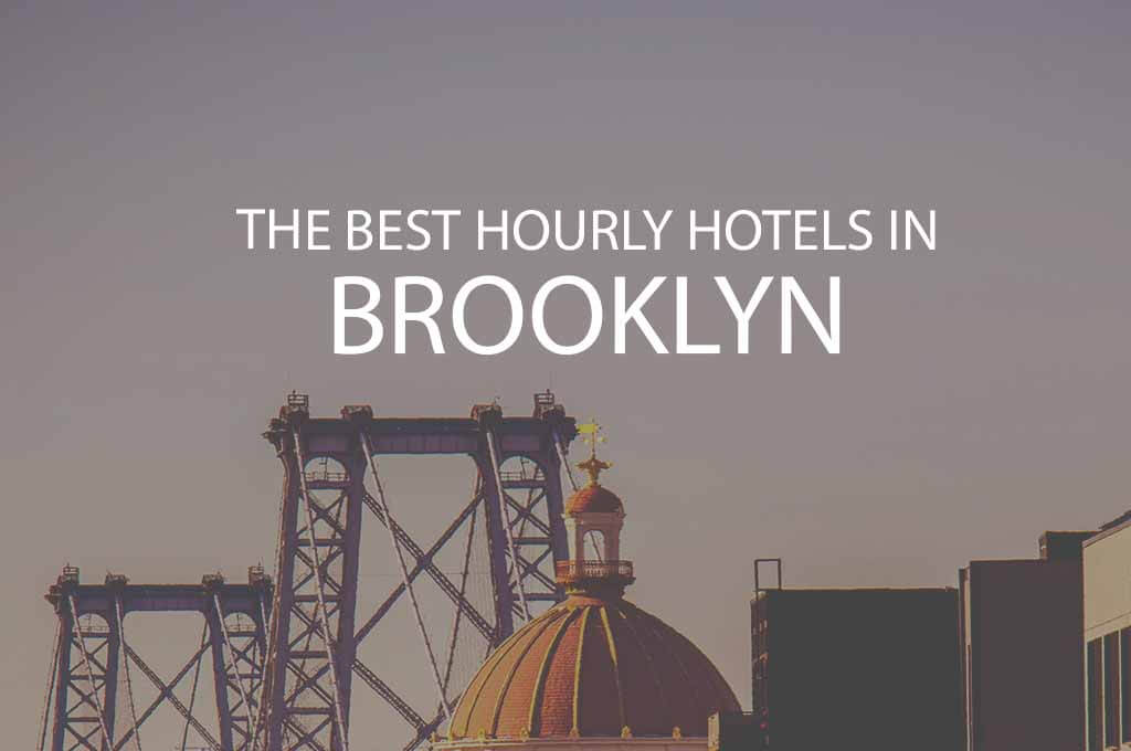 11 Best Hourly Hotels in Brooklyn