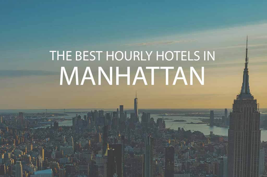 11 Best Hourly Hotels in Manhattan NYC