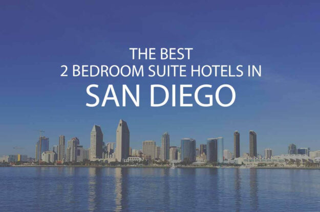 11 Best 2 Bedroom Suite Hotels in San Diego