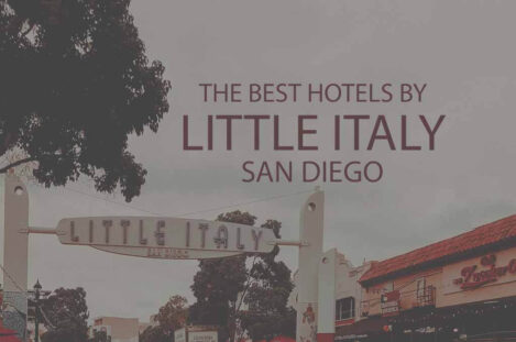 11 Best Hotels by Little Italy San Diego