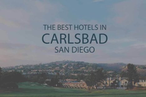 11 Best Hotels in Carlsbad San Diego