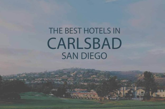 11 Best Hotels in Carlsbad San Diego