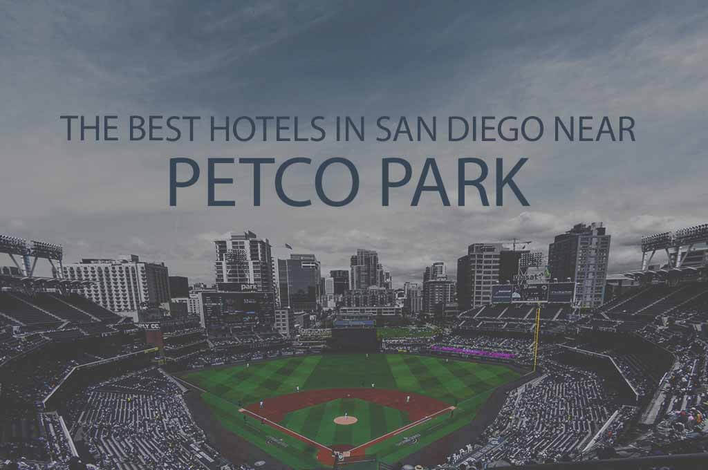 11 Best Hotels in San Diego near Petco Park