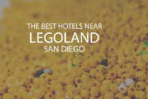 11 Best Hotels near Legoland San Diego