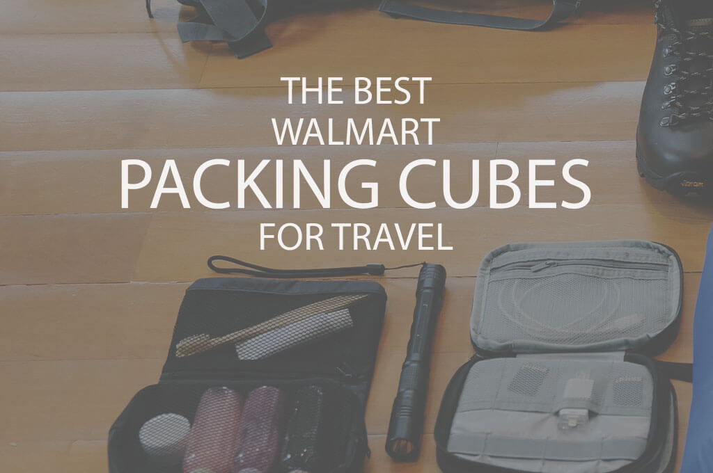 13 Best Walmart Packing Cubes for Travel