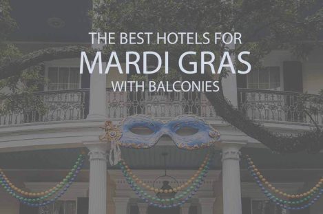 11 Best Hotels for Mardi Gras with Balconies