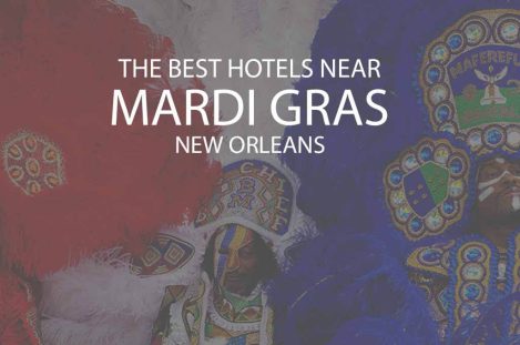 11 Best Hotels near Mardi Gras New Orleans