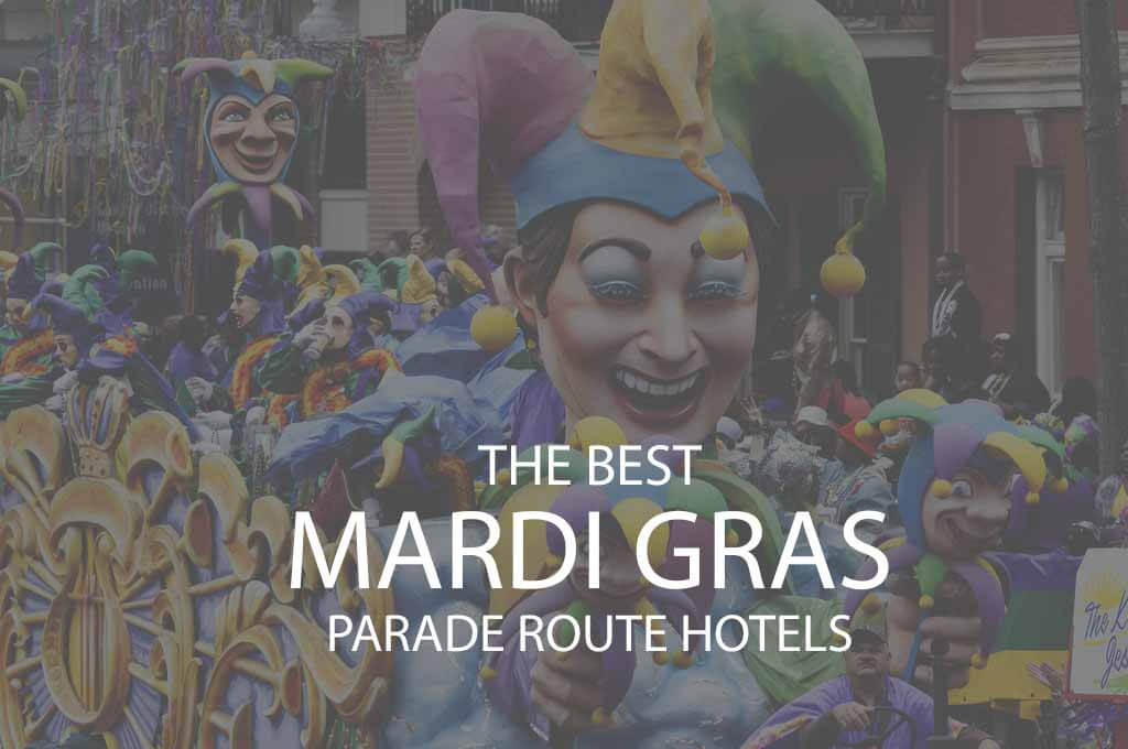 11 Best Mardi Gras Parade Route Hotels