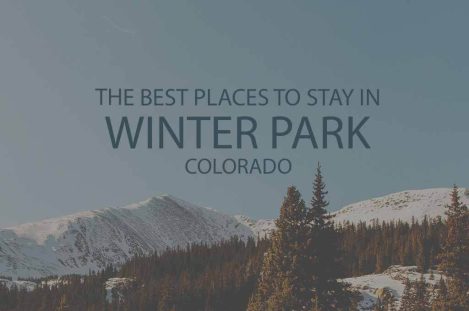 11 Best Places to Stay in Winter Park CO