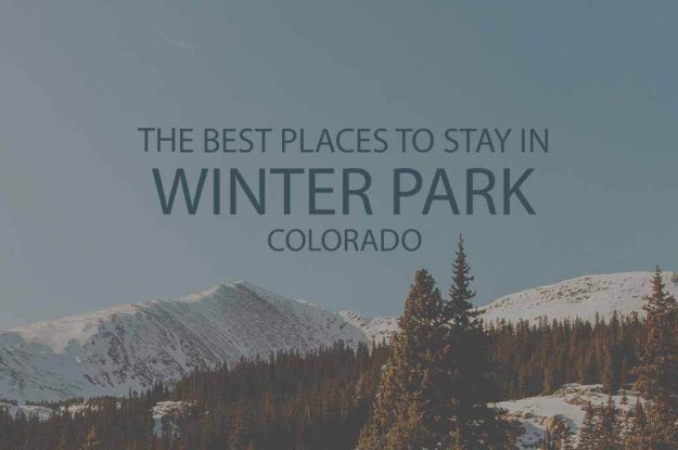 11 Best Places to Stay in Winter Park CO