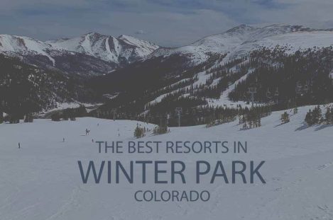 11 Best Resorts in Winter Park CO