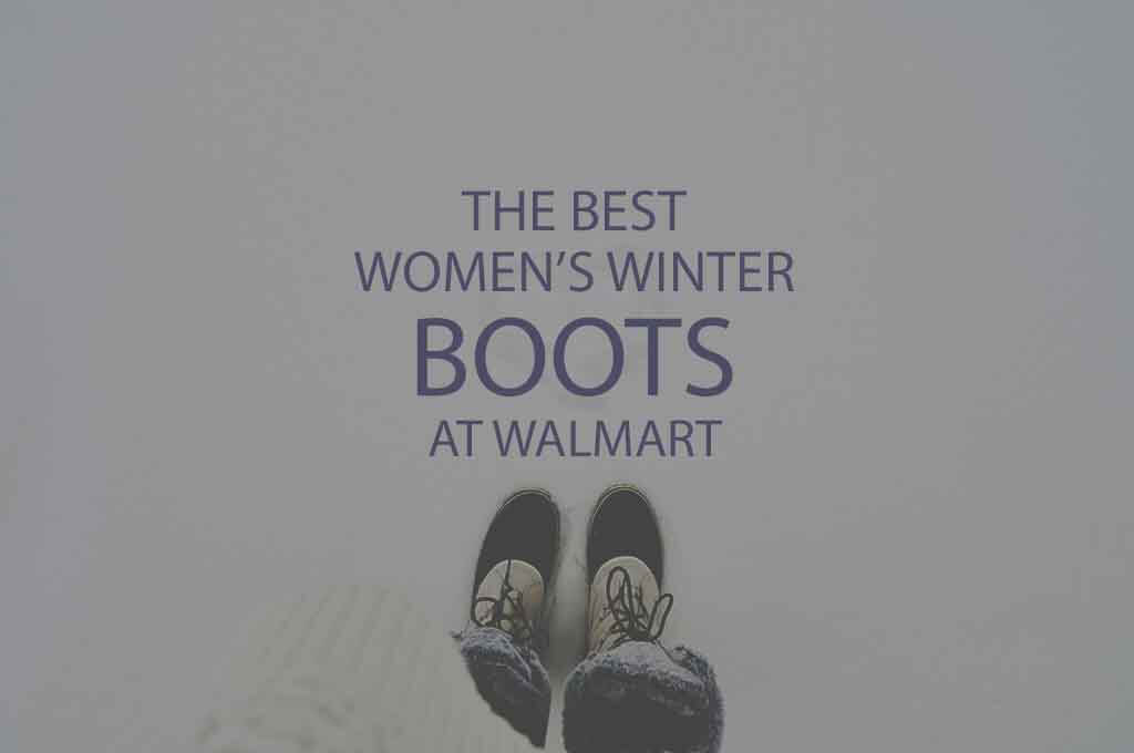 13 Best Women's Winter Boots at Walmart