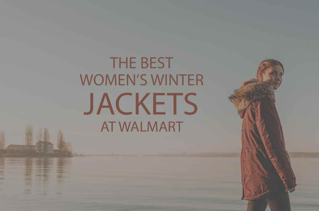 13 Best Women's Winter Jackets in Walmart