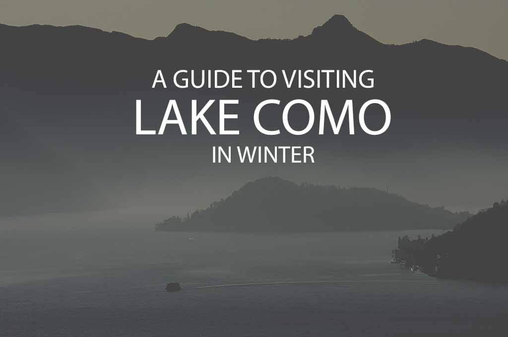 A Guide to Visiting Como Lake in Winter