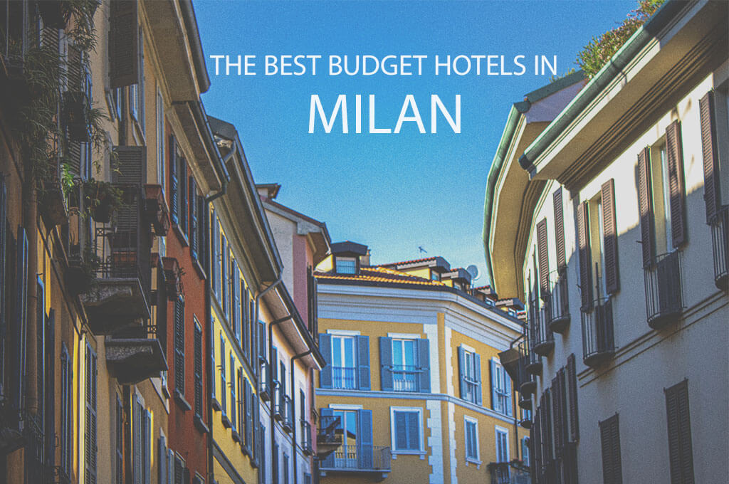 11 Best Budget Hotels in Milan