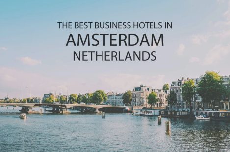 11 Best Business Hotels in Amsterdam, Netherlands