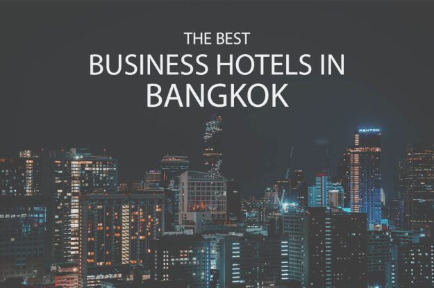 11 Best Business Hotels in Bangkok
