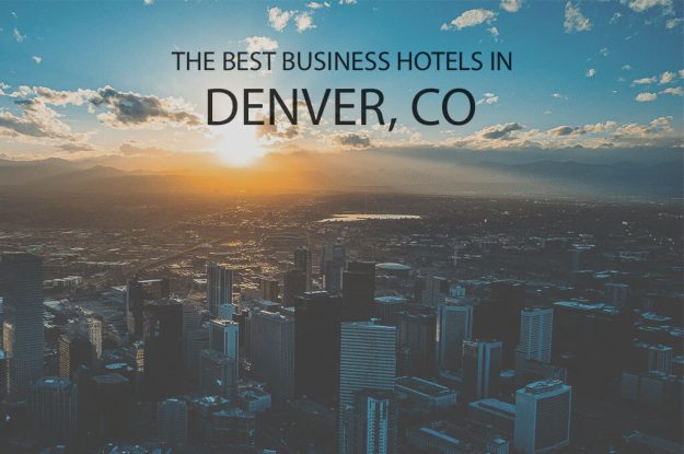 11 Best Business Hotels in Denver, CO