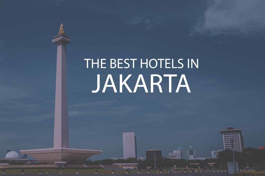11 Best Hotels in Jakarta