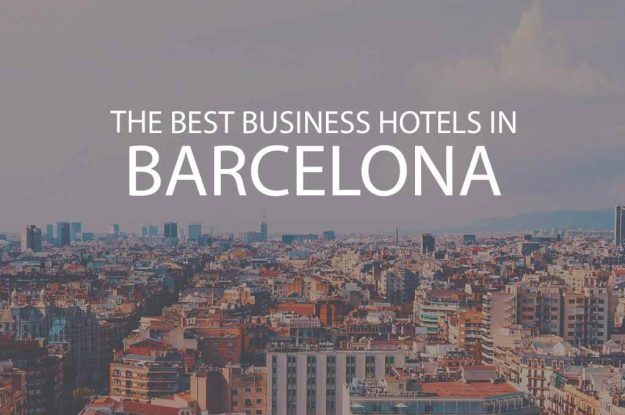 11 Best Business Hotels in Barcelona