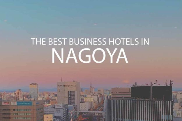 11 Best Business Hotels in Nagoya