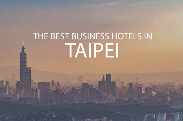 11 Best Business Hotels in Taipei
