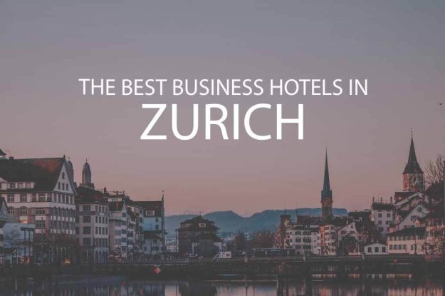 11 Best Business Hotels in Zurich