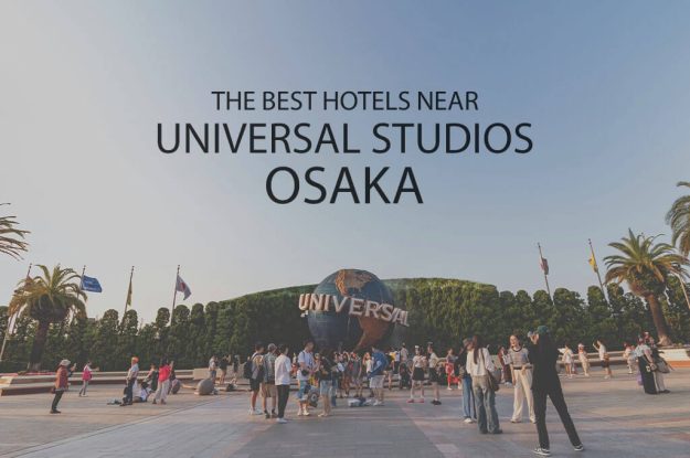 11 Best Hotels near Universal Studios Osaka