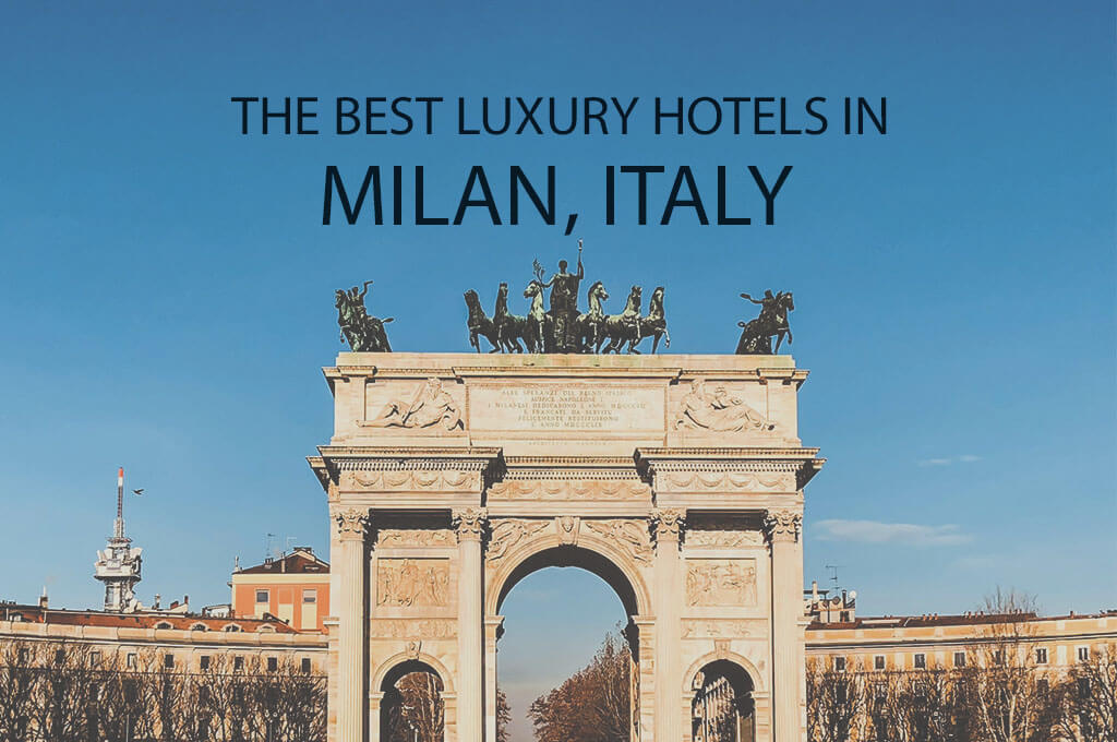 11 Best Luxury Hotels in Milan Italy