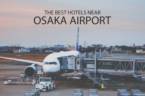 11 Best Hotels near Osaka Airport