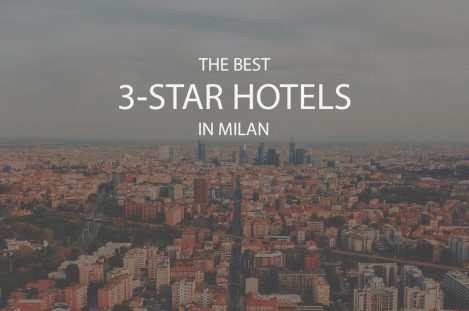 The Best 3-Star Hotels in Milan