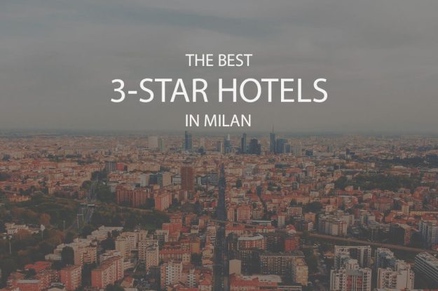 The Best 3-Star Hotels in Milan