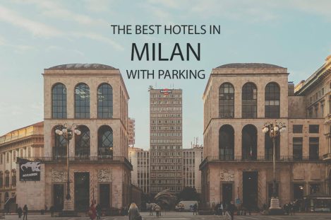 The Best Hotels in Milan with Parking