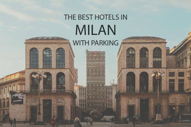 The Best Hotels in Milan with Parking