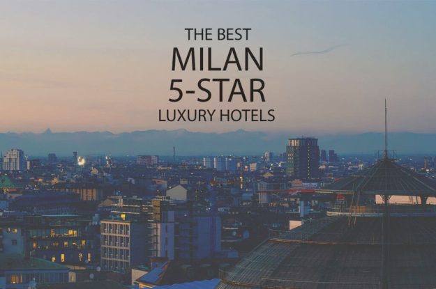 The Best Milan 5-star Luxury Hotels