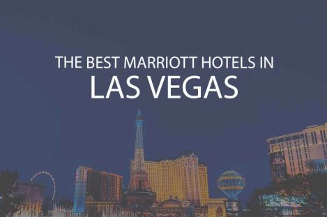 6 Best Marriott Hotels in Las Vegas