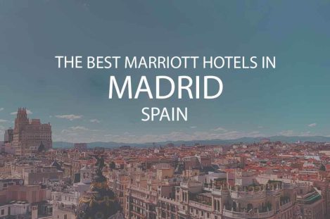 6 Best Marriott Hotels in Madrid Spain