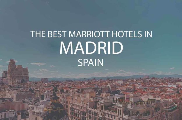 6 Best Marriott Hotels in Madrid Spain