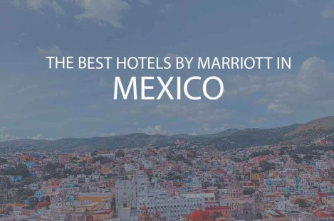 6 Best Marriott Hotels in Mexico