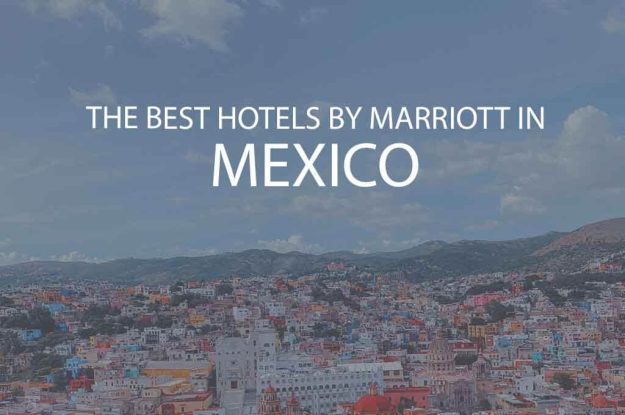 6 Best Marriott Hotels in Mexico