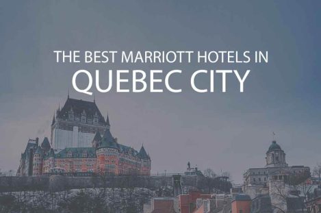 6 Best Marriott Hotels in Quebec City