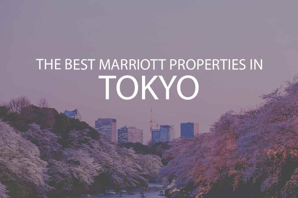 6 Best Marriott Properties in Tokyo